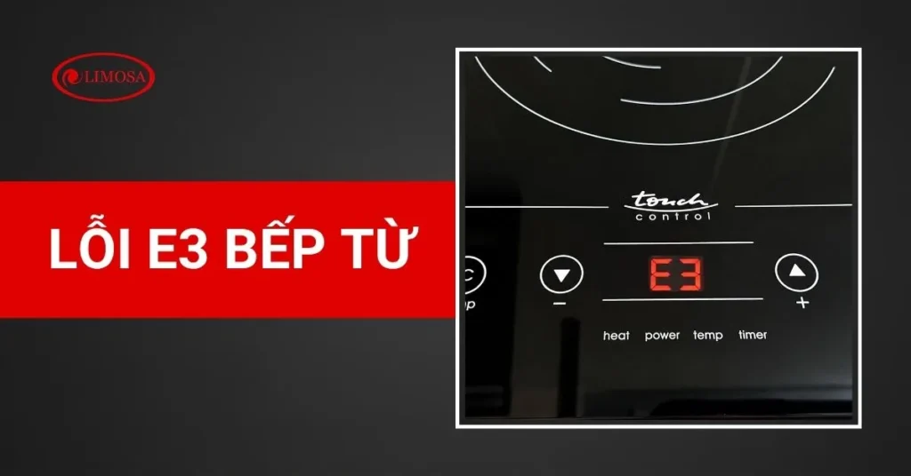 Lỗi E3 Bếp Từ